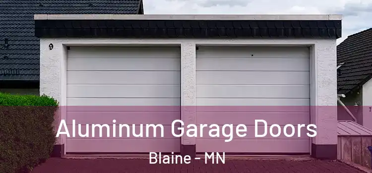  Aluminum Garage Doors Blaine - MN