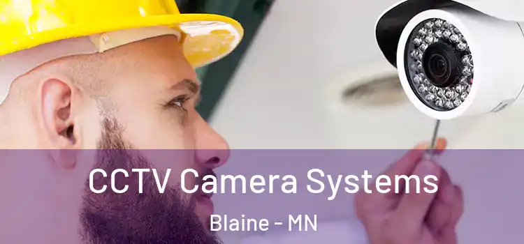 CCTV Camera Systems Blaine - MN