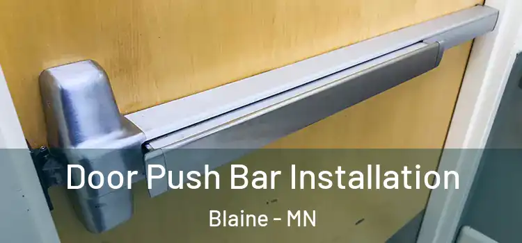  Door Push Bar Installation Blaine - MN
