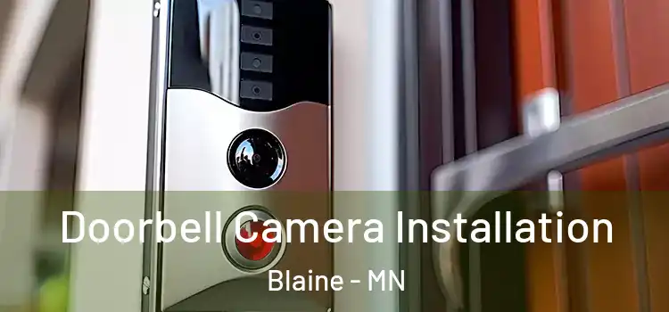  Doorbell Camera Installation Blaine - MN