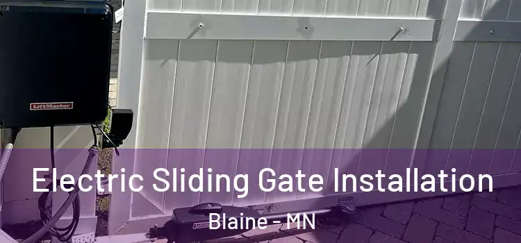  Electric Sliding Gate Installation Blaine - MN