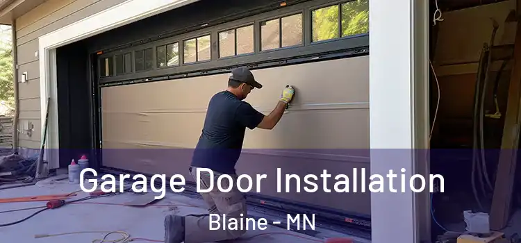  Garage Door Installation Blaine - MN