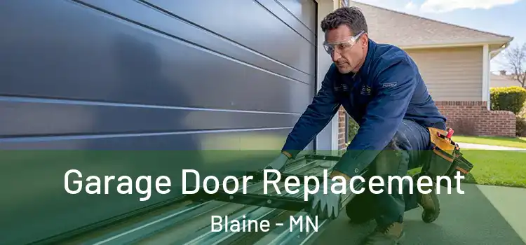  Garage Door Replacement Blaine - MN