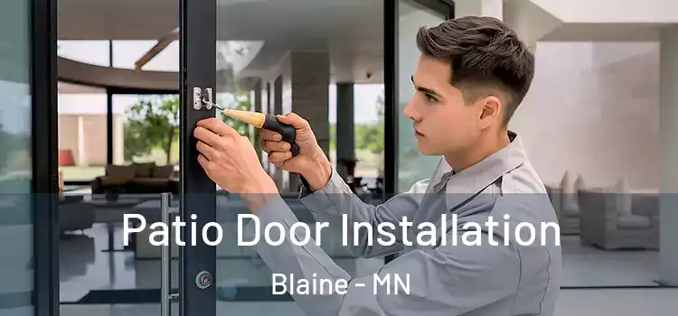  Patio Door Installation Blaine - MN