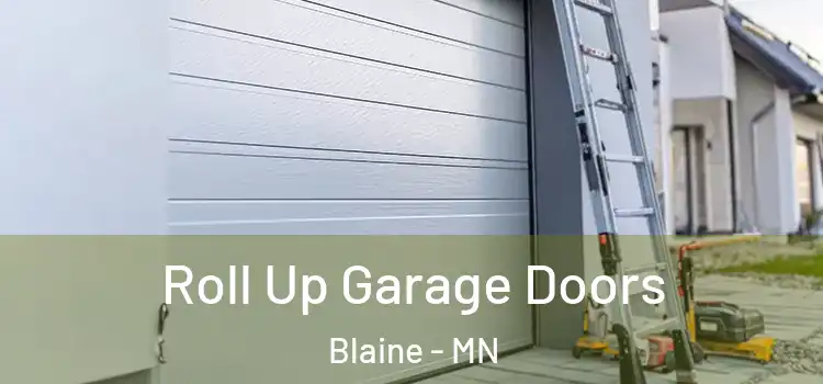  Roll Up Garage Doors Blaine - MN