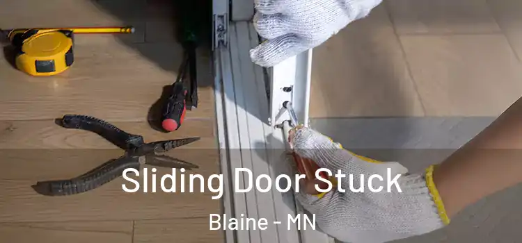  Sliding Door Stuck Blaine - MN